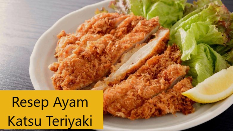 Resep Ayam Katsu Teriyaki Sederhana